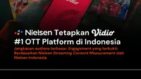 Nielsen Tetapkan Vidio sebagai Platform OTT dengan Jangkauan Audiens #1 di Indonesia