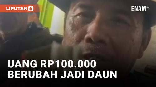 VIDEO: Tukang Becak Ngaku Uang Bayaran Rp100.000 dari Penumpang Berubah Jadi Daun