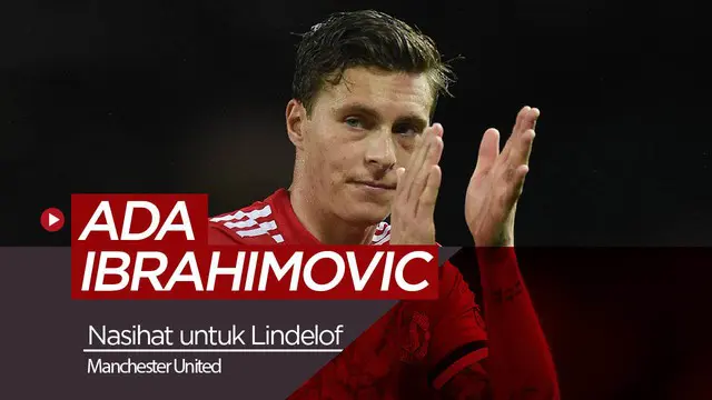 VIDEO: Ada Ibrahimovic di Balik Apiknya Performa Lindelof