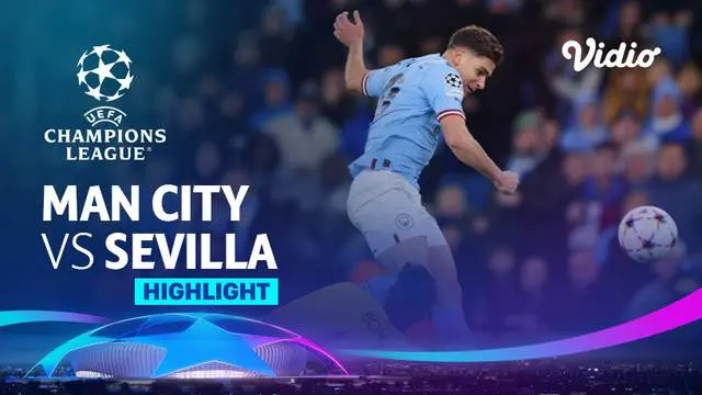 VIDEO: Highlights Liga Champions, Manchester City Menang 3-1 atas Sevilla
