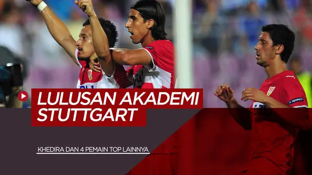 VIDEO: 5 Pesepakbola Top Lulusan Akademi Stuttgart, Salah Satunya Sami Khedira