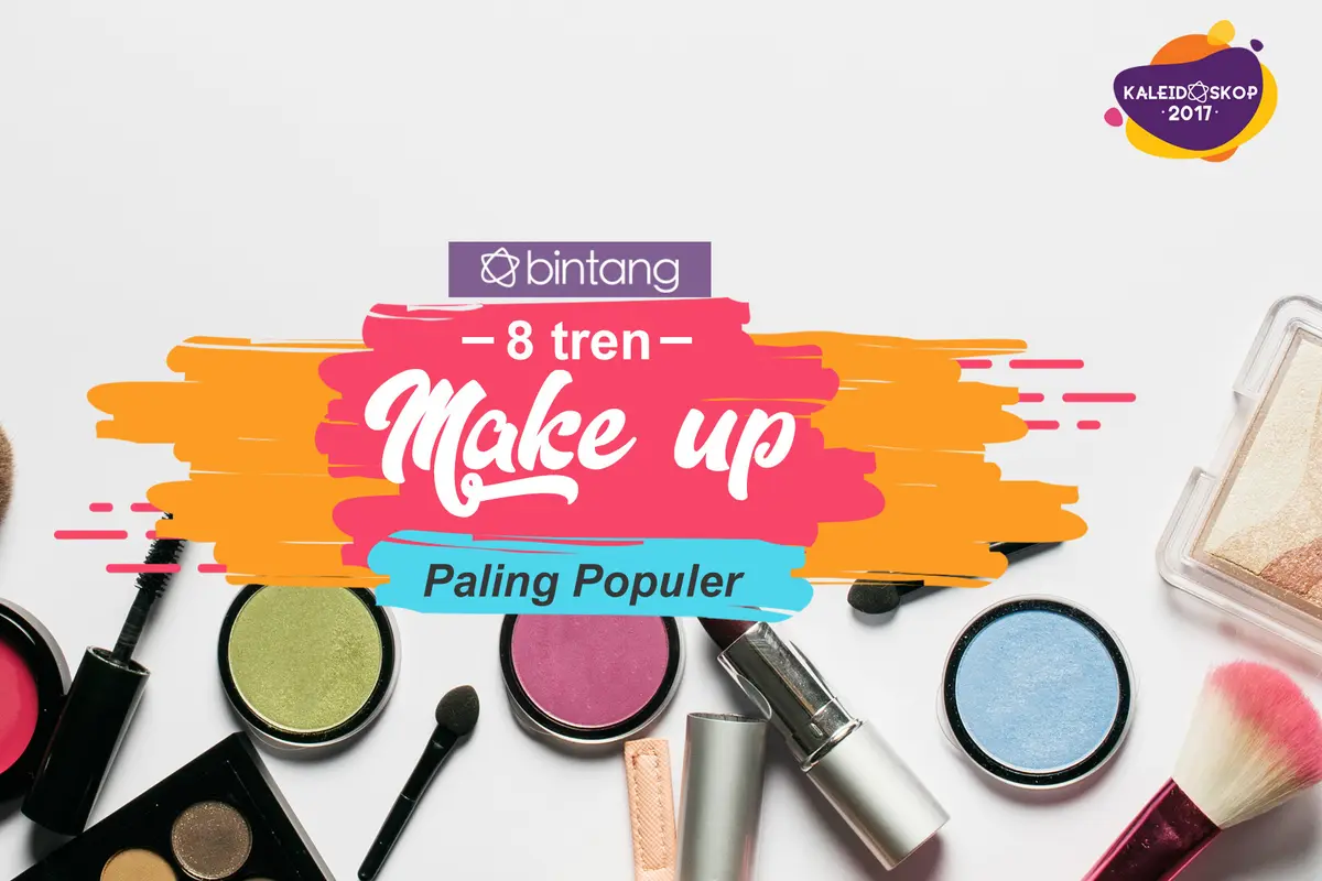 Kaleidoskop Bintang 2017: 8 Tren Makeup Paling Populer