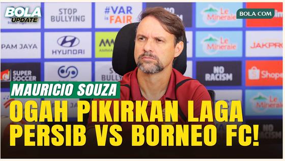 Mauricio Souza Tak Peduli Laga Persib Vs Borneo FC: Fokus dengan Laga Sendiri!