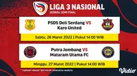 Jadwal Lengkap dan Live Streaming Semifinal Liga 3 Nasional 2022 di Vidio!