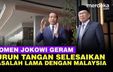 VIDEO: Geram! Jokowi Turun Tangan Selesaikan Masalah Mangkrak Lama Dengan Malaysia