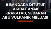 Sebaran abu vulkanik Gunung Anak Krakatau mengganggu operasional penerbangan dan membuat ribuan penumpang memadati Bandara Soekarno-Hatta untuk mengurus refund serta reschedule. Kementerian Perhubungan menyebut delapan bandara terdampak dan ditutup sementara hingga Minggu tengah malam.