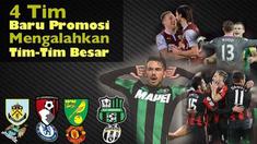 Video 4 tim sepak bola yang baru promosi tetapi bisa mengalahkan tim-tim besar seperti Manchester United, Manchester City, Juventus dan Chelsea.