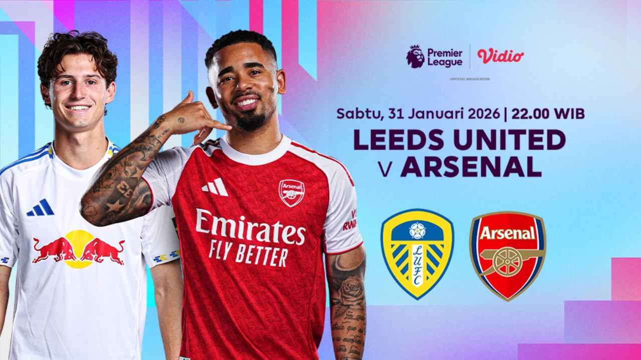 Saksikan Live Streaming Liga Inggris 2025/26: Leeds United vs Arsenal, Tayang di Vidio