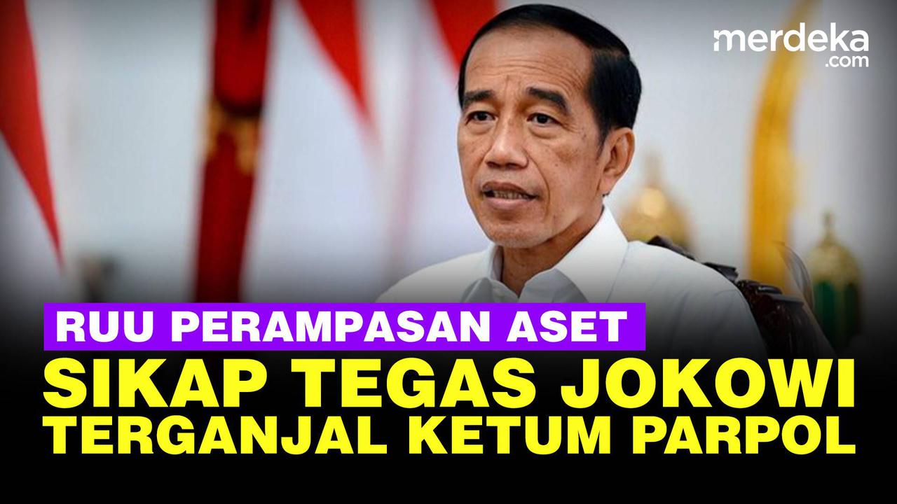 VIDEO: RUU Perampasan Aset, Sikap Tegas Jokowi Terganjal Restu Ketum Parpol