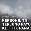 Personel TNI Terjun Payung ke Titik Panas