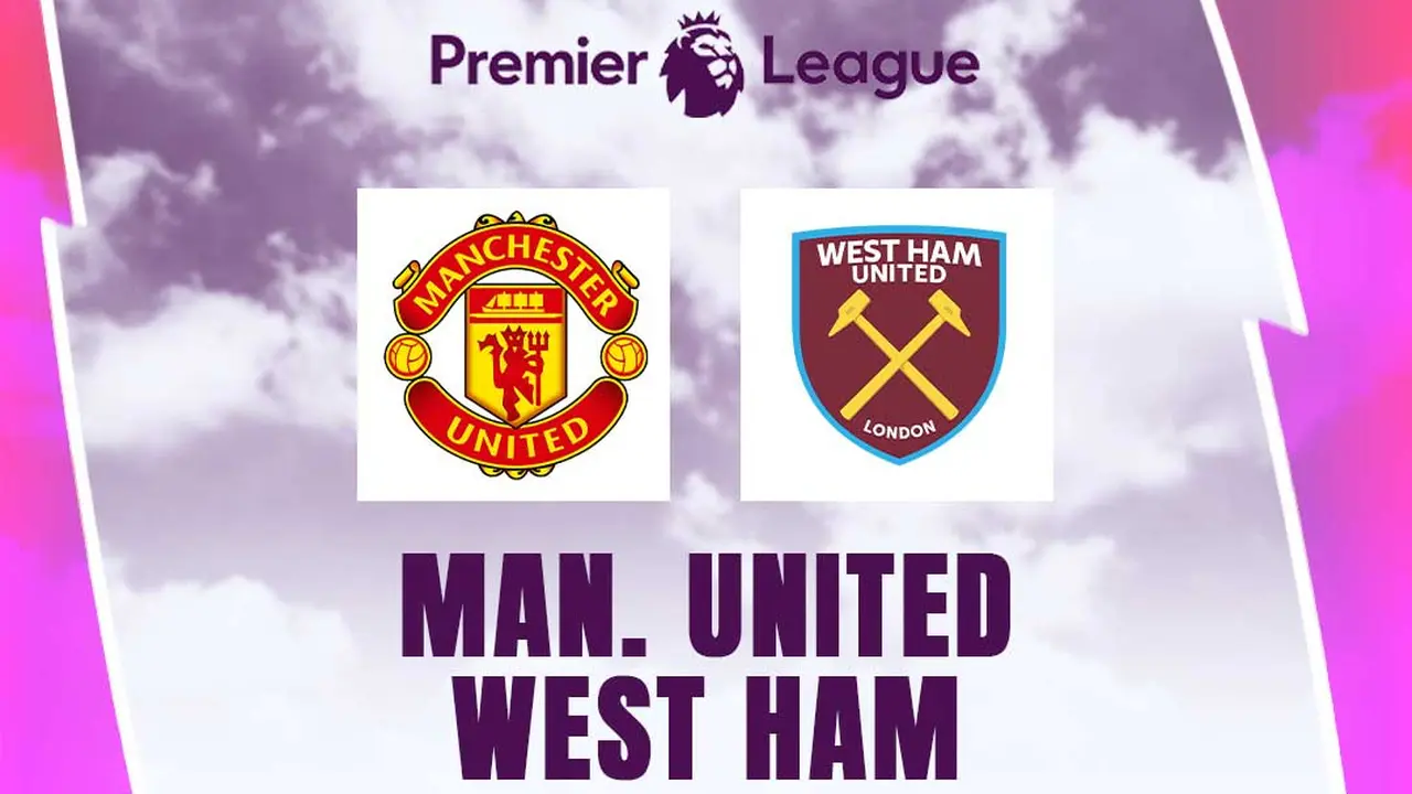 Liga Inggris - Manchester United Vs West Ham United
