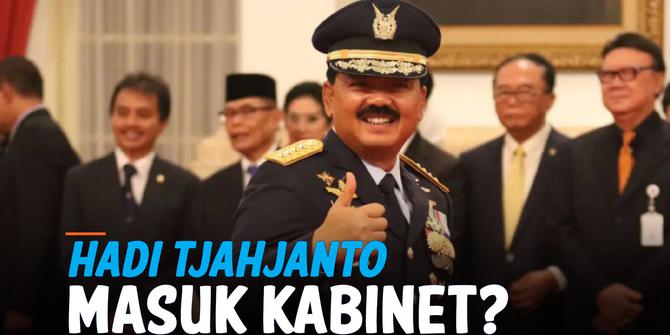 VIDEO: Benarkah Hadi Tjahjanto akan Masuk Jajaran Kabinet?