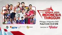 Saksikan live streaming Konser Amal Indonesia Tangguh di platform Vidio, Minggu 8 Agustus 2021 pukul 13.00-15.00 WIB. (Dok. Vidio)