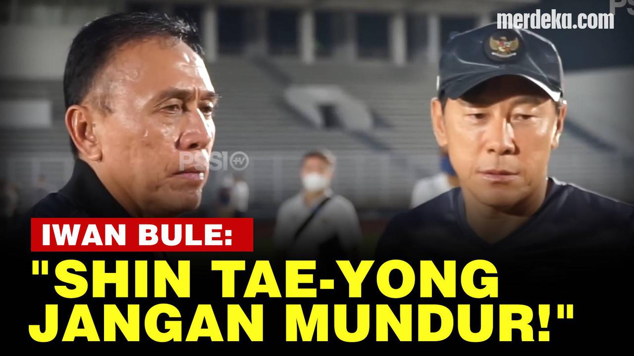 VIDEO: Kata Iwan Bule, "Biar Saya Selesai di PSSI, STY Tetap Melatih Timnas"