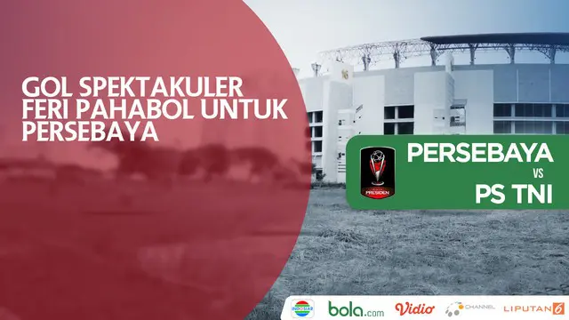 Pemain anyar Persebaya, Feri Pahabol mencetak gol penyeimbang dengan cara spektakuler.