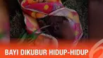 Terpengaruh hasutan dukun, orangtua ini meminta bayinya yang berusia 3 minggu untuk dikubur hidup-hidup. Meski telah dikubur selama 3 jam, bayi tersebut ditemukan selamat oleh warga.