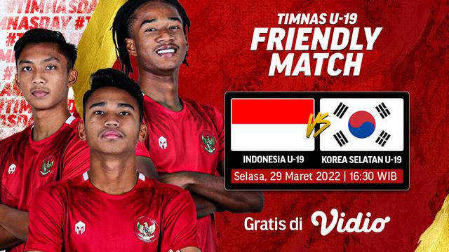 Link Live Streaming Friendly Match : Timnas Indonesia U-19 Vs Korea Selatan U-19 di Vidio Sore Ini