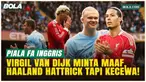 Liverpool Dipermalukan Man City 0-4! Virgil van Dijk Minta Maaf, Erling Haaland Hattrick Tapi Tetap Kecewa!