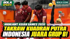 Highlight Asian Games 2026: Indonesia Juara Grup B, Takraw Kuadran Putra Kalahkan Singapura 2-0