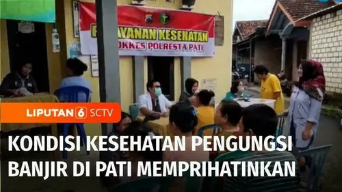VIDEO: Posko Pengungsian Warga Terdampak Banjir di Pati Mulai Terserang Flu, Batuk, dan ISPA
