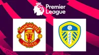 Link Live Streaming Liga Inggris: MU Vs Leeds United