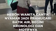 Seorang wanita berinisial N menghebohkan publik setelah tertangkap menyamar sebagai pramugari Batik Air dalam penerbangan Palembang-Jakarta pada 6 Januari 2026, dengan mengenakan seragam lengkap dan sempat melewati jalur khusus awak kabin, sebelum akhirnya dicurigai karena perbedaan corak seragam...