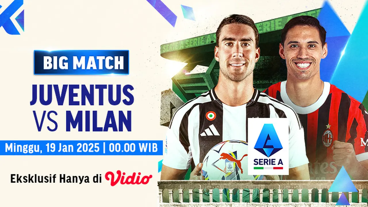 Jadwal Big Match Serie A: Juventus vs AC Milan di Vidio Pekan Ini
