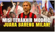 Ambisi Luka Modric di usia 39 tahun, ingin menantang kerasnya Serie A. Mengikuti jejak idolanya Zvonimir Boban, yang perkenalkan AC Milan kepada dirinya di usia muda. Modric juga berambisi untuk mengikuti jejak Zlatan Ibrahimovic, yang berhasil raih ...