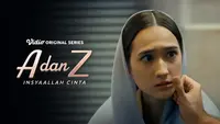 Sinopsis Series A dan Z: InsyaAllah Cinta Episode 4, Perasaan Zara yang Tak Lagi Bisa Disembunyikan