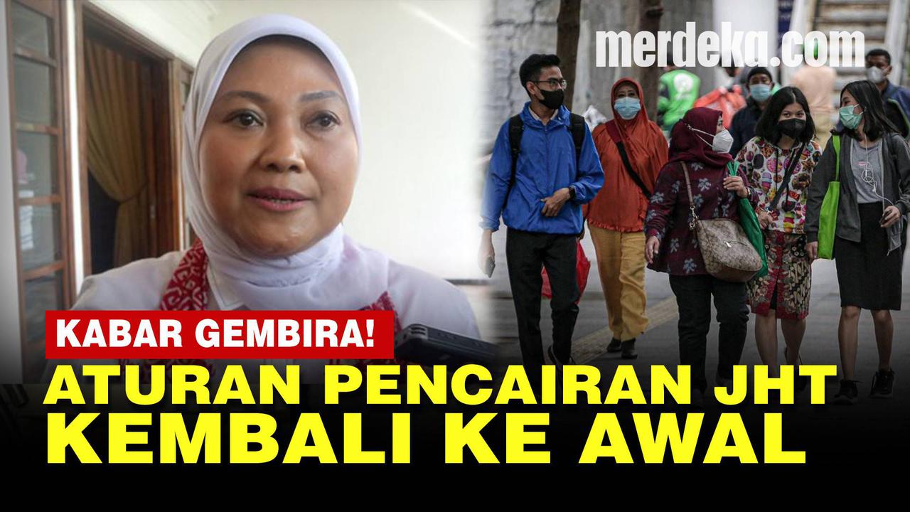 VIDEO: Resmi Dibatalkan! Pekerja Bisa Cairkan JHT Tak Usah Tunggu Usia 56 Tahun