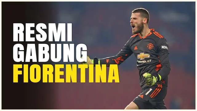 Berita Video, David de Gea resmi berseragam Fiorentina