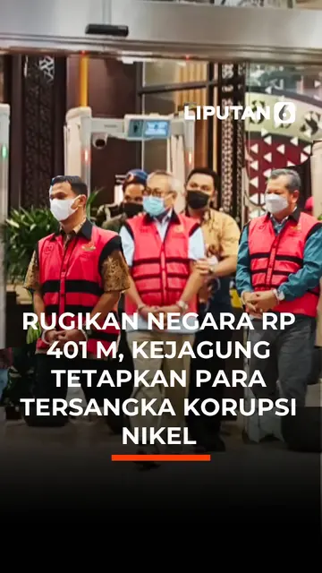 Rugikan Negara Rp 401 M, Kejagung Tetapkan Para Tersangka Korupsi Nikel