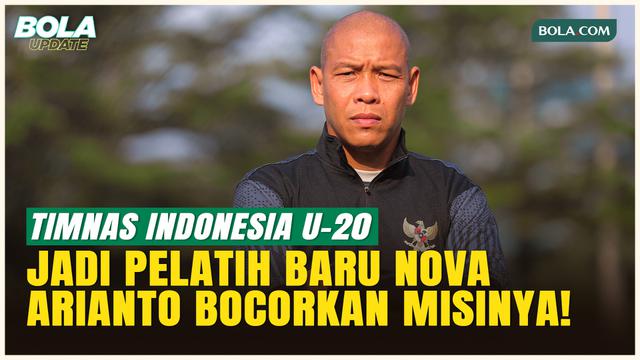 Sah Jadi Nahkoda Timnas Indonesia U-20, Nova Arianto Bocorkan Misinya!