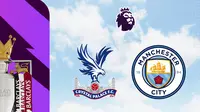 Liga Inggris - Crystal Palace Vs Man City (Bola.com/Adreanus Titus)