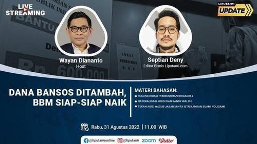 Liputan6 Update: Dana Bansos Ditambah, BBM Siap-siap Naik