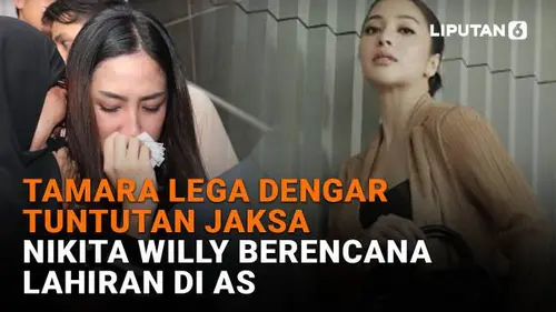 Tamara Lega Dengar Tuntutan Jaksa, Nikita Willy Berencana Lahiran di AS