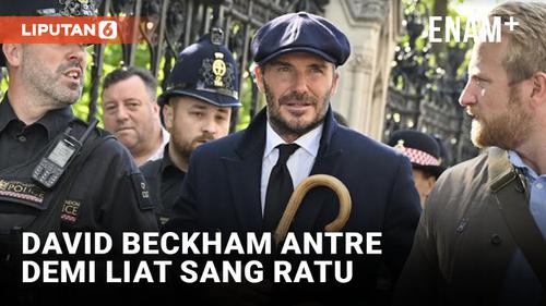 VIDEO: David Beckham Rela Antre Belasan Jam untuk Melayat Ratu Elizabeth II