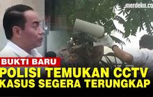 VIDEO: Bukti CCTV Ditemukan, Kasus Brigadir J Tewas Semakin Terang