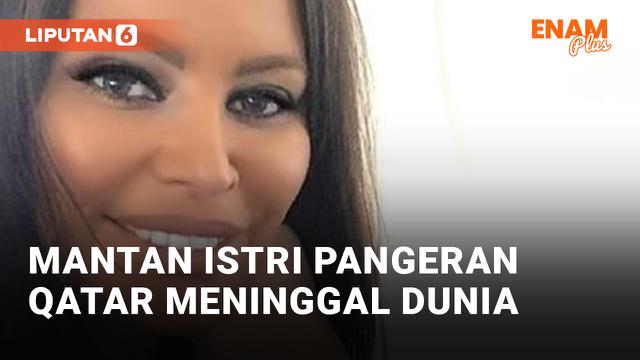 Mantan Istri Pangeran Qatar Meninggal Dunia