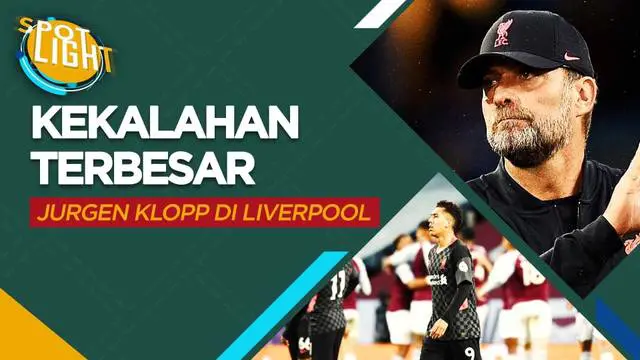 Berita video spotlight kali ini membahas tentang empat kekalahan besar Jurgen Klopp bersama Liverpool.