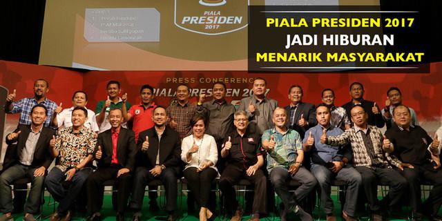 Piala Presiden 2017 Akan Jadi Hiburan yang Sangat Menarik bagi Masyarakat