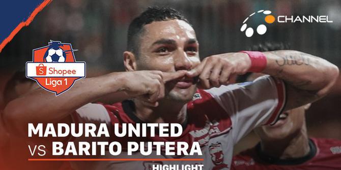 VIDEO: Highlights Shopee Liga 1 2020, Madura United Kalahkan Barito Putera 4-0