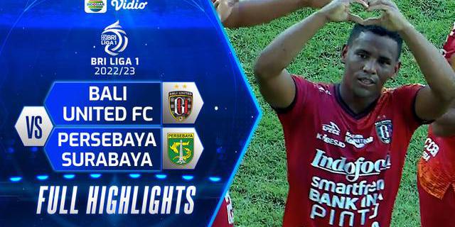 VIDEO: Highlights BRI Liga 1, Bali United Tumbangkan Persebaya Surabaya 4-0