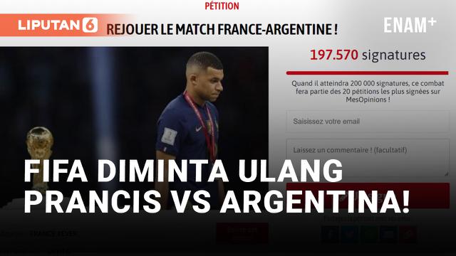 Final Piala Dunia 2022 Prancis VS Argentina Diminta Diulang