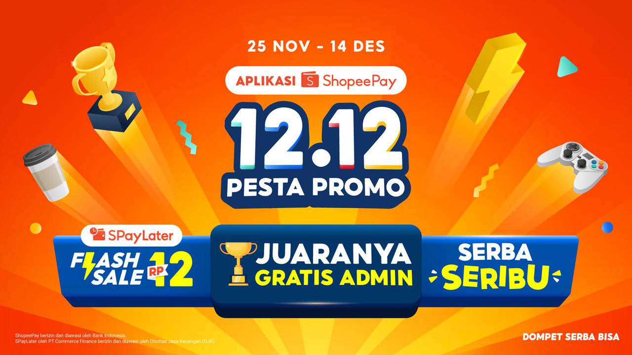 Aplikasi ShopeePay 12.12 Pesta Promo: Gratis Biaya Admin, Flash Sale SPayLater Rp12, dan Serba Seribu yang Makin Hemat!