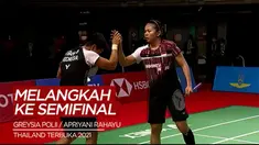 Berita Video Greysia Polii / Apriyani Rahayu Melangkah ke Semifinal Thailand Open 2021