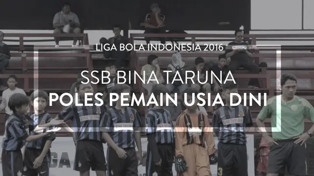 Video profil singkat salah satu sekolah sepak bola (SSB) yang mengikuti Liga Bola Indonesia 2016, Bina Taruna.