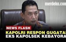 VIDEO: Ini Respon Anak Buah Kapolri Soal Gugatan Eks Kapolsek Kebayoran