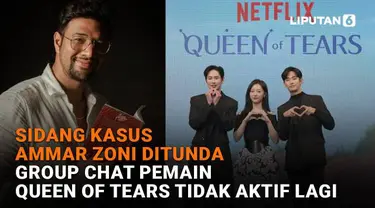 Mulai dari sidang kasus Ammar Zoni ditunda hingga group chat pemain Queen of Tears tidak aktif, berikut sejumlah berita menarik News Flash Showbiz Liputan6.com.