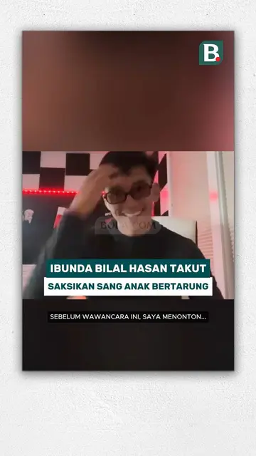 Ibunda Bilal Hasan takut saksikan sang anak bertarung